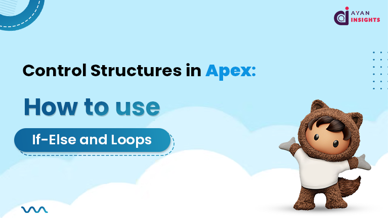 Control Structures in Apex: How to Use If-Else and Loops