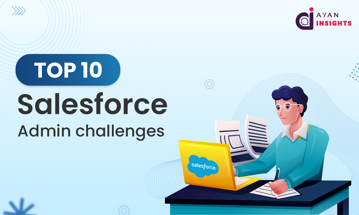 Top 10 Salesforce Admin Challenges in 2025