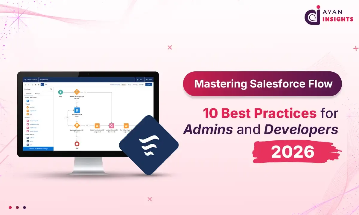 Mastering Salesforce Flow: 10 Best Practices for Admins and Developers in 2026