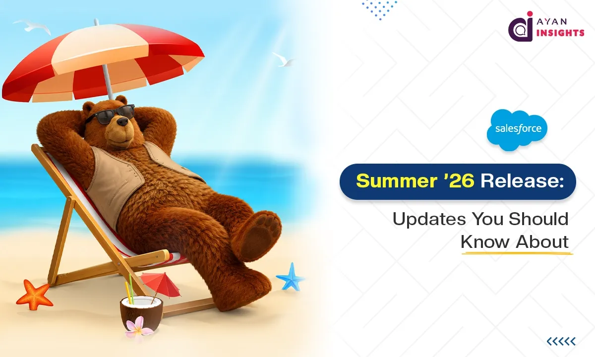 Salesforce Summer ’26 Release: Updates You Should Know About
