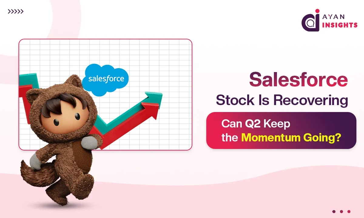 Salesforce Stock Is Recovering: Can Q2 Keep the Momentum Going?