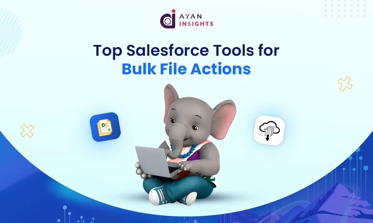 Top Salesforce Tools for Bulk Files Actions (Bulk Delete, Move, Rename & More)